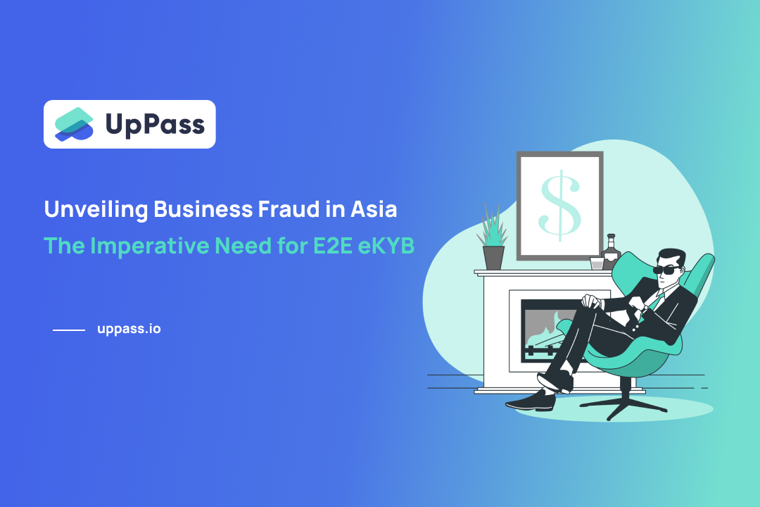 Business fraud continues to pose a significant threat in Asia. Here are common types of business frauds and reasons why we need digital eKYB.