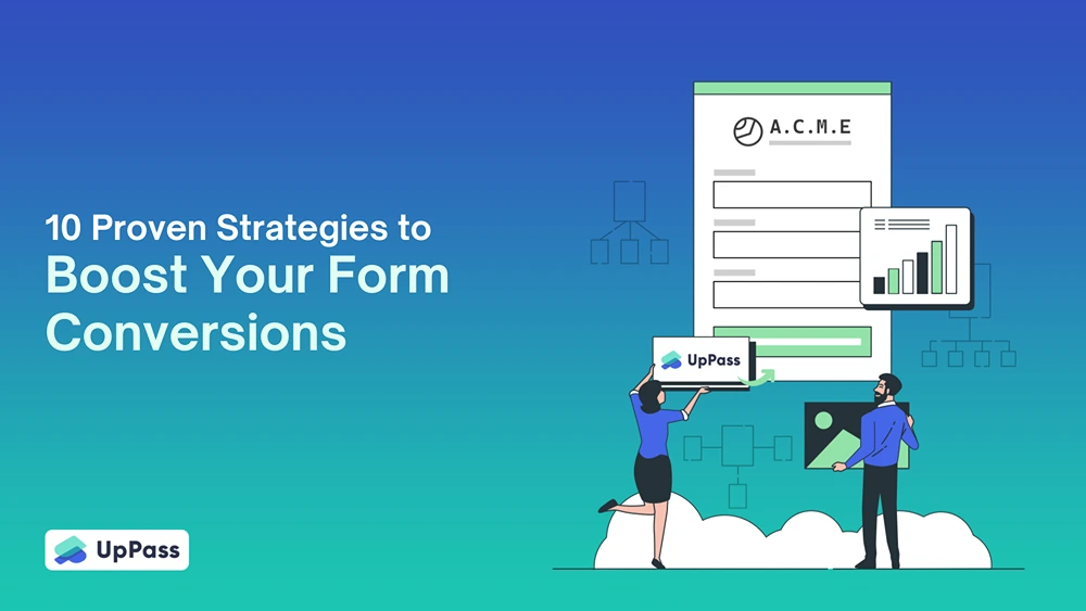 How to Boost Form Conversions: 10 Proven Strategies for Success by UpPass